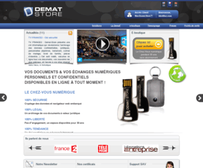 demat-store.com: DEMAT STORE
Demat-Store : leader de la dématérialisation pour le grand public et les professionnels grâce à la clé équipée du navigateur internet DSBROWSER qui sécurise l’accès  à un espace de stockage en ligne et sécurise tous vos dialogues  à vie sans abonnement.