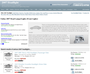 2007headlight.com: 2007  Headlights Online Store - 2007  Headlight, Headlamp & Head Light Sales

Purchasing a replacement headlamp for your 2007  vehicle no longer has 
to be a difficult process