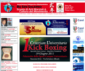 busen.it: A.P.D. BuSen Salerno
L' Associazione Polisportiva Dilettantistica BU SEN SALERNO organizza corsi di:

KARATE - JUDO - AIKIDO - JU JITSU - KICK BOXING - PUGILATO

CULTURA FISICA - FITNESS - BRACCIO di FERRO - GINNASTICA

 BREK DANCE ACROBATICO

IAIDO - NAGINATA -