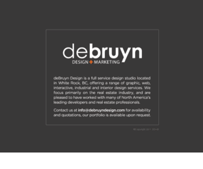 debruyndesign.com: Real Estate Website Design | deBruyn Design & Marketing
Taking your Real Estate brand, and your business to the next level. Custom real estate website design, branding, IDX/MLS search solutions and online marketing.