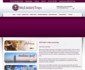 myluxurytrips.co.uk: Luxury holidays and honeymoons in the most romantic, exotic locations worldwide. Quality personal service guaranteed.
Luxury holidays and honeymoons offering a selection handpicked, luxury hotels and resorts in exotic locations such as Mauritius, Seychelles, Maldives, Caribbean and Far East.