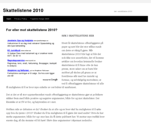 skattelistene2010.com: Skattelistene 2010 - Inntekt og skatt for skattelistene 2010
Søk i skattelistene 2010 og finn inntekt og formue til venner og kjente. Se hva de tjente i 2010. Vi har også topplister over hele Norge.