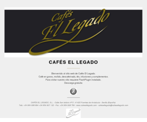 cafesellegado.com: Cafés El Legado
Sitio oficial de Cafés El Legado, Café en grano, molido, descafeinado, tés, infusiones y complementos.