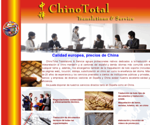 chinototal.org: chinototal.com, traductor chino
chinototal.com, traducciones chinos, traductor chino, espańol-chino, locucion en chino, enseńaza chino, Calidad de la UE, precio de China