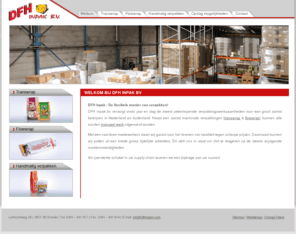 dfhinpak.com: Verpakken - inpakken - DFH Inpak
DFH inpak bv verzorgt sinds jaar en dag de meest uiteenlopende verpakkingswerkzaamheden voor een groot aantal bedrijven in Nederland en buitenland.