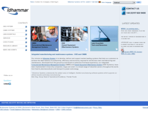 idhammarsystem.co.uk: Idhammar Systems | CMMS and OEE Software | Overall Equipment Effectiveness and Computerised Maintenance Management Systems
Developed from the ground-up, our Computerised Maintenance Management Software (CMMS) and Overall Equipment Effectiveness (OEE) software, has been implemented in blue-chip companies, large and small, in a broad range of industrial sectors throughout the world, from food to pharmaceuticals and transport to power and energy.