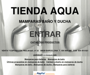 tiendaaqua.com: Mamparas de bao | Mamparas de ducha | Mamparas para baeras
TiendaAqua.com, tienda online de mamparas de bao, es una de las empresas lderes en la venta e instalacin de todo tipo de mamparas para baeras y mamparas de ducha.  Mamparas de bao, mamparas para baeras, mamparas de ducha