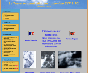 transcommunication.eu: Transcommunication Instrumentale  EVP & TCI
Maryse et John Locke, chercheurs, partagent leurs connaissances en Transcommunication Instrumentale (TCI et EVP) et dans les domaines du développement de la  transe médiumnique, de la médiumnité mentale et à effets physiques. Le site offre de nombreuses galeries d'images TCI d'esprits de personnes et d'animaux, et plus...,