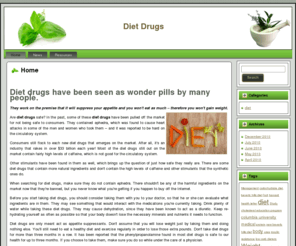 drugdiet.net: Diet Drugs
  Diet drugs have been seen as wonder pills by many people. They work on the premise that it will suppress your appetite and you won’t eat as much - …