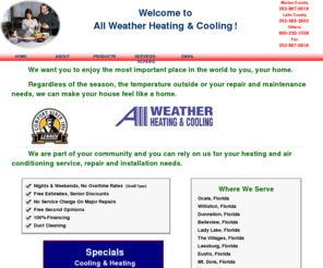 allweatherheatingandcooling.net: Ocala Heating & Air Conditioning Including Leesburg A/C & Surrounding Areas
All Weather Heating & Cooling, Ocala Heating & Air Conditioning, Leesburg Heating & Conditioning and Marion County and Lake County Heating & Conditioning.