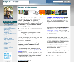 pragmagtic.com: Pragmatic Projects
Projects that briefly describe the Adaptive type of projects with innovative designs that had tremendous results and benefits in manufacturing.