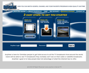 anytime.is: Anytime.is Internet TV User Account Login
Login into your AnyTime account to get additional credits.  No waiting for download required.  Videos start to play instantly in high quality.  Get the best HD streaming Internet TV player from www.AnyTime.is.