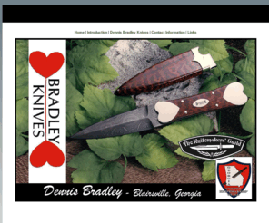 dennisbradley.com: Dennis Bradley Knives
Dennis Bradley Knives - Fine knives for the discriminating collector.