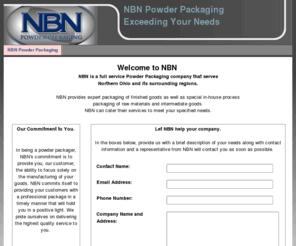 nbnpowderpackaging.com: default
NBN is a Powder Packaging company which services all of Ohio. Our goal is to exceed your powder packaging needs.