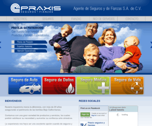 praxissegurosyfianzas.com: Praxis, Agente de Seguros y de Fianzas ::
Seguros, Fianzas, Seguro Escolar, Seguro de Daños, Seguro Médico, en Tijuana, en Baja California, Atención Personalizada..