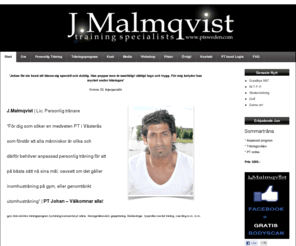 xn--personlig-trnare-6nb.com: Personlig Tränare & Träning, Friskvård, Gym, Bra Träningskläder i Västerås - J.Malmqvist
 J.Malmqvist - Personlig Tränare J.Malmqvist | Lic. Personlig tränare "För dig som söker en medveten PT i Västerås som förstår att alla människor är olika och därför behöver anpassad personlig träning för att på bästa sätt nå sina mål, oavsett om det gäller inomhusträning på gym, eller genomtänkt utomhusträning&qu ...