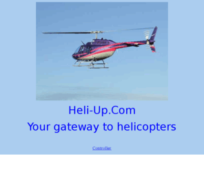 heli-up.com: Heli-up.com - Your gateway to helicopters
Heli-up.com - For the passionnate whirly bird people with flying on their minds.