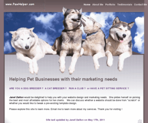 pawhelper.com: www.PawHelper.com ... websites by Janet Dalton
Janet Dalton can assist any Pet Breeders & Services with website design and marketing
