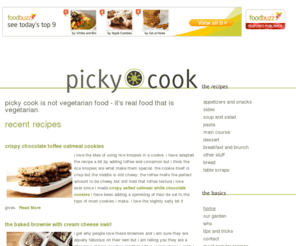 pickycook.com: picky cook
i don't make vegetarian food - i make real food vegetarian. 