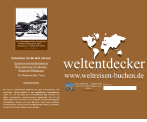 weltentdecker-online.de: Besondere Touren -  Weltreisen Studientouren, Erlebnistouren entdecken.
Ob Studientour, Reisetouren oder Erlebnistour, entdecken Sie Ihre Tour mit dem Weltentdecker online!  Wir erarbeiten als Tour - Experten ihre Traumtour mit IHnen zusammen. 30 Tour-Experten stehen Ihnen beiseite.