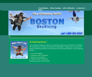 bostonskydiving.com: Boston Skydiving - Go Skydiving Boston
Boston Skydiving - Go Skydiving Boston! Skydiving Professionals will provide you with all that you need to enjoy the Massachusetts skydiving adventure of a lifetime.  Reserve your skydive today.