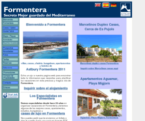 formenteravillas.es: Formentera casas, villas, apartamentos, alojamiento y hoteles, vacaciones en Formentera
En Astbury Formentera somos especialistas en proveer a nuestros clientes con alojamiento de alta calidad - formentera villas, apartamentos, casas, fincas, bungalows a la orilla del mar y hoteles en la isla de Formentera.