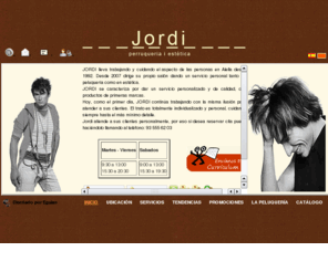 perruqueriajordi.es: Peluqueria jordi
Peluqueria - Portal de Peluqueros con tendencias en cortes y peinados. Maquillaje, Moda y Peluquería al día. Alella. Barcelona.
	
Perruqueria - Portal de perruquers amb tendències en talls i pentinats. Maquillatge, Moda i Perruqueria al dia