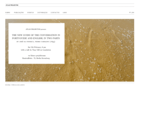 atlasprojectos.net: ATLAS PROJECTOS
a ATLAS PROJECTOS dedica-se à edição de projectos inéditos em suportes impressos, expositivos e audiovisuais.