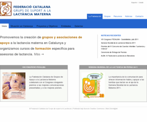 grupslactancia.org: Federació Catalana de Grups de Suport a la Lactància Materna
Promovemos la creación de grupos de apoyo a la lactancia materna en Catalunya y organizamos cursos de formación para asesoras.