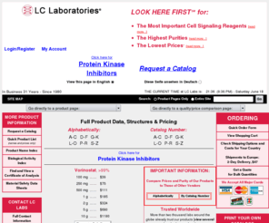 lclaboratories-nihon.com: LC Laboratories - Signal Transduction Reagents, Biochemicals, Neurochemicals, Kinase Inhibitors, Antibiotics, Kinase Activators, Soybean Isoflavones, Immunosuppressants
This site contains prices and technical information for products manufactured and sold by LC Laboratories.  LC Laboratories manufactures laboratory reagents used to study signal transduction processes in cells and tissues in biomedical research.  Signal transduction comprises the process by which communications between cells in an organism are transmitted from the outside surface of the cells into internal regions.  LC Labs' products, which are the highest quality and lowest priced in the market, are produced either by: 1) isolation and/or semi-synthetic modification of natural products using preparative liquid chromatography (HPLC); or 2) multi-step total synthesis.