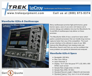 wavesurfer62xs-a.com: LeCroy WaveSurfer-62Xs-A Oscilloscope
LeCroy WaveSurfer-62Xs-A, 4600 MHz, 2.5 GS/s, 2ch, 5 Mpts/Ch DSO with 10.4 inch Color Touch Screen Display - at Trek Equipment Corporation