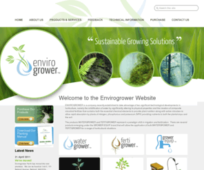 envirogrower.net: Home
Welcome to the Envirogrower Website  ENVIROGROWER is a company recently established to take advantage of two significant technological developments in horticulture, namely the solidification of water by significantly altering its physical properties