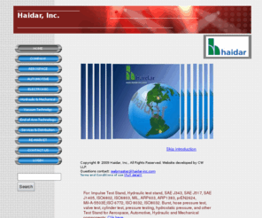 haidar-inc.com: Hydraulic test stand, Impulse Test stand, Vacuum Cups, SAE J343
Hydraulic test stand, Impulse Test stand, Vacuum cups, SAE J343, SAE J517, ISO 6803, SAE J1405, ARP 603, ARP 1383, ISO 6772, hose test, pressure testing, hydrostatic pressure, burst, valve, cylinder