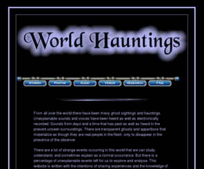 worldhauntings.com: World Hauntings
The research and investigations into hauntings, ghosts, and the unknown world on the other side of this life.