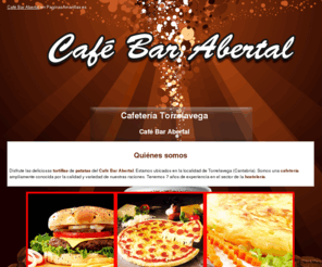 cafebarabertal.com: Cafetería Torrelavega. Café Bar Abertal
Disfrute de nuestras deliciosas tortillas de patata, hamburguesas, pizzas, raciones, sándwich y comida casera. Le esperamos. Tlf. 942 180 289.