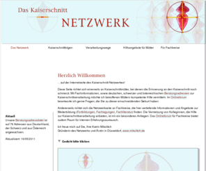 kaiserschnitt-netzwerk.de: Das Kaiserschnitt-Netzwerk
Beratungsangebot rund um das Thema Geburt und Kaiserschnitt für Betroffene sowie Fachkreise von Seminaren bis Fachtagungen