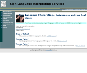 signinterpretingservices.com: Sign Language Interpreting Services
Sign Language Interpreting Services is a small business helping you to schedule an interpreter for your Deaf clients.