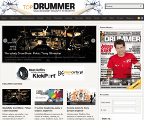 topdrummer.pl: TopDrummer | Najgłośniejszy Magazyn Perkusyjny | Perkusja i perkusiści
Magazyn dla perkusistów. Nowości perkusyjne, wywiady z bębniarzami, testy, porady, lekcje, warsztaty, recenzje