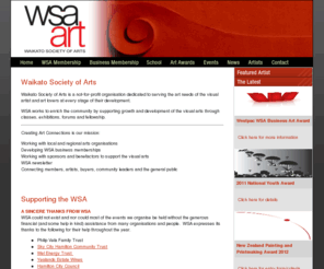 wsa.org.nz: Waikato Society of Arts / Artspost
Waikato Society of Arts - runs ArtsPost Galleries, the WSA Art School, Printmakers art classes, exhibitions, the NZ Contemporary and National Summer Art Awards and a craft gallery representing a range of jewellery and ceramic artists.