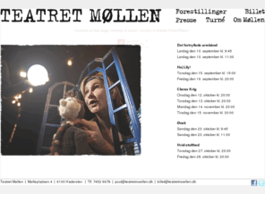 teatretmoellen.dk: Teatret Møllen - egnsteater i Haderslev Kommune og Sønderjylland.
Egnsteater i Haderslev Kommune og Sønderjylland. Vi spiller årligt 120 forestillinger for børn og voksne stationært på Teatret Møllen samt på turné over hele landet. 