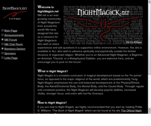 nightmagick.net: NightMagick.net - Night Magick's Web Home
Night Magick Networking, meet the people that follow the practice, ask questions and learn.