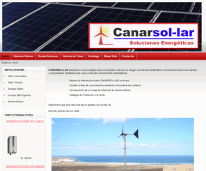 canarsol-lar.com: CANARSOL-LAR - LANZAROTE - SOLAR - FOTOVOLTAICA - FUERTEVENTURA
Soluciones energéticas en Lanzarote. Solar, fotovoltaica, fototérmica, eólica. Somos distribuidores de las mejores marcas para Canarias. Visita nuestra oficina en Lanzarote.