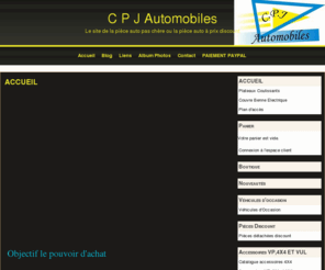 cpj-automobiles.com: C P J Automobiles
Achat Vente de voitures neuves et d'occasion, pièces détachées neuves et d'occasions, vente et pose d'accessoires
