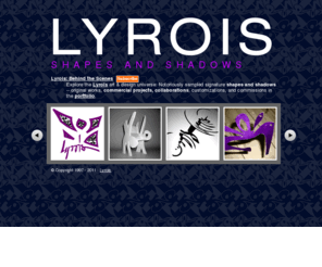 lyrois.com: Lyrois: Shapes and Shadows
The Lyrois art & design universe: Notoriously sampled signature shapes and shadows -- original works, commercial projects, collaborations, customizations, amd commissions.