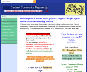 carteretcommunitytheatre.org: Home
Learn about the Carteret Community Theatre in eastern North Carolina where you may find opportunities in local theatrical performance, staging or other participation. The CCT is open to all.