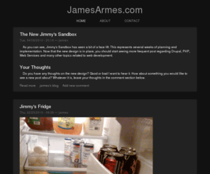 jamesarmes.net: Jimmy's Sandbox
A tale of love, life, and the pursuit of standards compliant web applications.