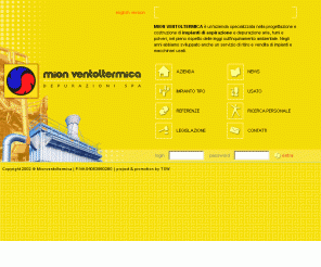 mionventoltermica.it: impianti di aspirazione - MION VENTOLTERMICA
Mion Ventoltermica costruisce impianti di aspirazione aria e depurazione polveri e fumi, nel pieno rispetto delle leggi sull'inquinamento ambientale.