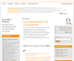 schindlers-weblog.de: Schindlers Weblog
Auf Schindlers Weblog liefert der freie Journalist Holger Schindler aktuelle Informationen aus der Wirtschaftsregion Freiburg, also aus den Landkreise