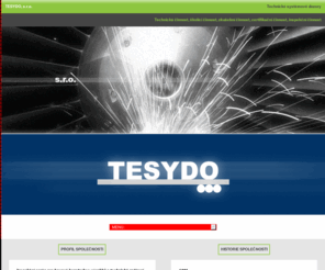 tesydo.cz: TESYDO, s.r.o. (Technické systémové dozory)
Technická činnost, školící činnost, zkušební činnost, certifikační činnost, inspekční činnost.