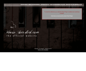 kevinburdick.com: Kevin Burdick - The Official Website
Independent Artist, Kevin Burdick, a rock pianist in the style of Elton John, Billy Joel, and Ben Folds.